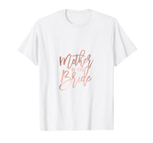Load image into Gallery viewer, Mother of the Bride Chic Faux Rose Gold Bachelorette T-Shirt
