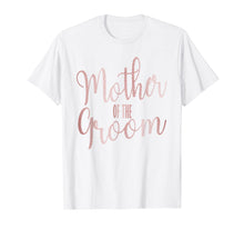 Load image into Gallery viewer, Mother Of The Groom Wedding Party T-Shirt
