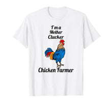 Load image into Gallery viewer, Im A Mother Clucker Chicken Farmer

