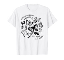 Load image into Gallery viewer, Protect butterflies and flowers give mother earth power
