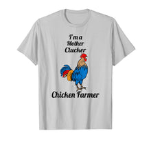 Load image into Gallery viewer, Im A Mother Clucker Chicken Farmer
