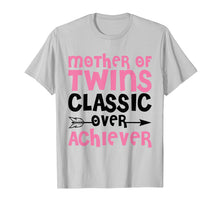 Load image into Gallery viewer, Mother Of Twins Over Achiever Twin Mom Shirt
