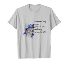 Load image into Gallery viewer, Mother Teresa inspirational T-shirt
