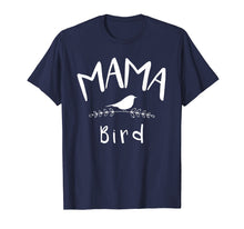 Load image into Gallery viewer, Mama Bird Funny Shirt Gift For Mother
