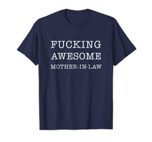 Load image into Gallery viewer, Mother in law Fucking Awesome T-Shirt Funny Gift
