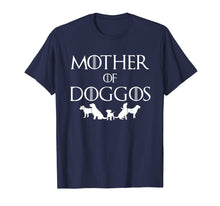 Load image into Gallery viewer, Mother of Dogs Hot 2017 T-Shirt | Women Mother Of Doggos Tee
