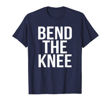 Load image into Gallery viewer, Bend The Knee To The Dragon Mother Queen Cosplay T-Shirt Tee
