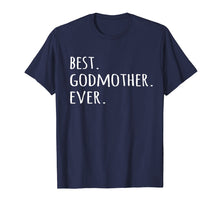 Load image into Gallery viewer, Best Godmother Ever T-shirt - Godmom God Mother tshirt tee
