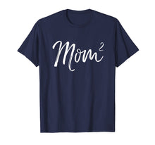 Load image into Gallery viewer, Mom Squared Shirt Funny Mother of Two Twins Mama Gift Shirt
