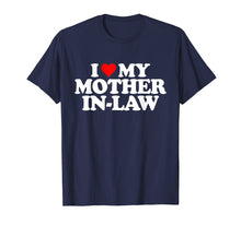 Load image into Gallery viewer, I Love My Mother in Law T Shirt - Heart Funny Fun Gift Tee
