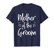 Load image into Gallery viewer, Mother of The Groom T-shirt Gift
