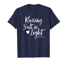 Load image into Gallery viewer, Raising Salt And Light Christian Mom Shirt Mother Faith Tee
