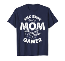 Load image into Gallery viewer, The Best Kind of Mom Raises a Gamer T Shirt for Mother
