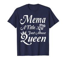 Load image into Gallery viewer, Crown Flower Mema A Title Just Above Queen Mother Day Shirt
