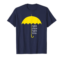Load image into Gallery viewer, Right Place Right Time Met Mother T Shirt

