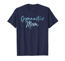 Load image into Gallery viewer, Gymnastics Mom Shirt Cute Gymnast Mother Gift for Mommy
