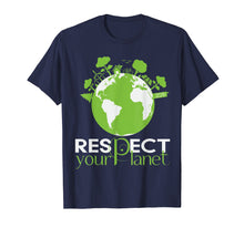 Load image into Gallery viewer, Earth Day T Shirt Respect Your Planet Mother Gift
