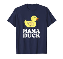 Load image into Gallery viewer, Mama Duck T-Shirt Funny Mother Bird Gift
