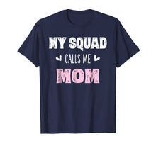 Load image into Gallery viewer, My Squad Calls Me Mom Shirt Mama Mother Gifts from Son
