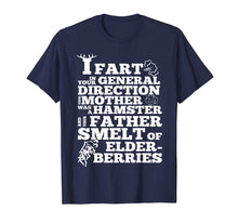 Load image into Gallery viewer, Mother day Tshirt - I Fart In Your General Direction Tshirt
