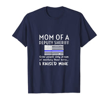 Load image into Gallery viewer, Mom Of A Deputy Sheriff Mother Thin Blue Line Flag T Shirt
