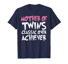 Load image into Gallery viewer, Mother Of Twins Classic Over Achiever Vintage Twin Mom Shirt

