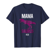 Load image into Gallery viewer, Mama Saurus Rex Shirt | Cool Fierce Forceful Mother Tee Gift
