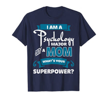 Load image into Gallery viewer, I Am A Psychology Major Mom T Shirt, Mother T Shirt

