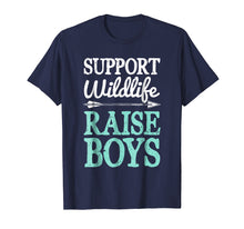 Load image into Gallery viewer, Support Wildlife Raise Boys T shirt Mom Dad Mother Parents

