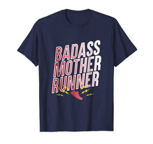 Load image into Gallery viewer, Badass Mother Runner Mom Training Gift T Shirt
