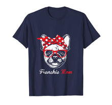 Load image into Gallery viewer, Frenchie Mom French Bulldog Dog Lover Owner Mother Day Shirt
