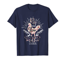 Load image into Gallery viewer, Rise And Shine Mother Cluckers - Nice Chicken Tshirt
