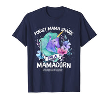 Load image into Gallery viewer, Forget MAMA shark I'm a Mamacorn Mother Unicorn Tshirt

