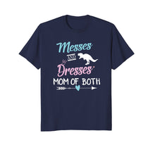 Load image into Gallery viewer, Messes And Dresses Shirt Mom Of Both Funny Gift For Mother
