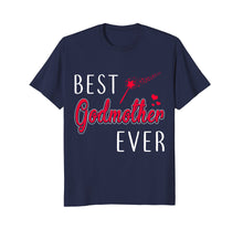 Load image into Gallery viewer, Best Godmother Ever T-shirt - Godmom God Mother tshirt
