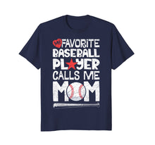 Load image into Gallery viewer, My Favorite Baseball Player Calls Me Mom T shirt Moms Mother
