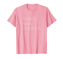 Load image into Gallery viewer, Covet + Pine: Tough As A Mother Tee
