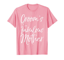 Load image into Gallery viewer, Groom's Fabulous Mother Shirt Cute Fun Party Wedding Tee
