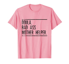 Load image into Gallery viewer, Doula shirt badass mother helper midwife gift, women t shirt

