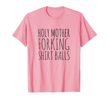 Load image into Gallery viewer, Holy Mother Forking Shirt Balls Bad Place T-Shirt
