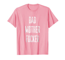 Load image into Gallery viewer, Bad Mother Fucker T-Shirt | Bad Motherfucker Workout Shirt
