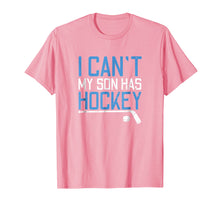 Load image into Gallery viewer, Hockey Mom Tshirt I Can't My Son Has Hockey Mother Gift
