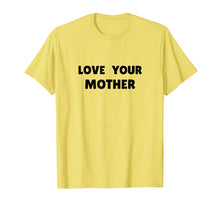 Load image into Gallery viewer, Love Your Mother T-Shirt
