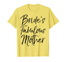 Load image into Gallery viewer, Bride's Fabulous Mother Shirt Fun Party Wedding Tee
