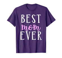 Load image into Gallery viewer, Best Mom Ever Greatest Mother Love Mommy Mama T Shirt

