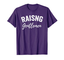 Load image into Gallery viewer, Raising Gentlemen Mom Mother Father T-Shirt
