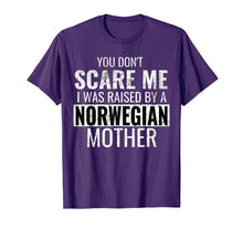 Load image into Gallery viewer, You Don't Scare Me I Was Raised By A Norwegian Mother Shirt
