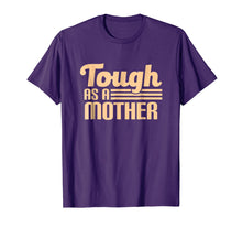 Load image into Gallery viewer, Tough as a Mother T-Shirt
