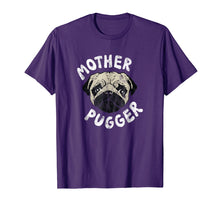 Load image into Gallery viewer, Pug Mom Gift Shirt - Mother Pugger Pun
