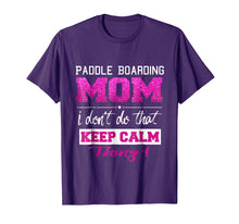 Load image into Gallery viewer, Funny Paddle Boarding Mom T Shirt Best Mother TShirt
